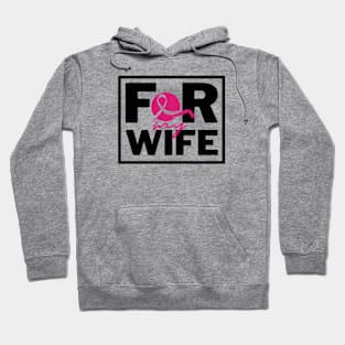 For My Wife - Breast cancer awareness Hoodie